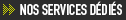 Nos services d�di�s